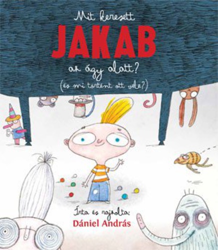 Mit keresett Jakab az ágy alatt? 
