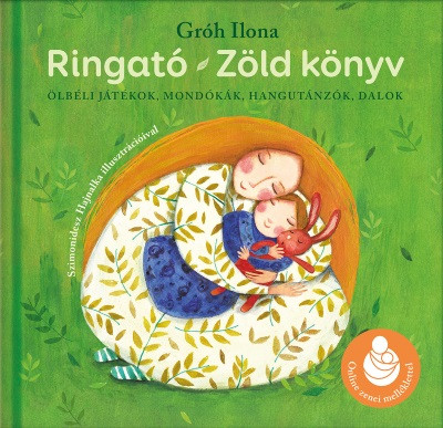 Gróh Ilona: Ringató – Zöld könyv (Ringató Könyvkiadó)